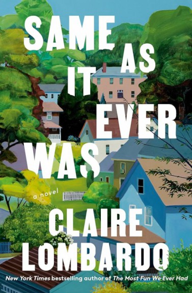 Same as it ever was by Claire Lombardo