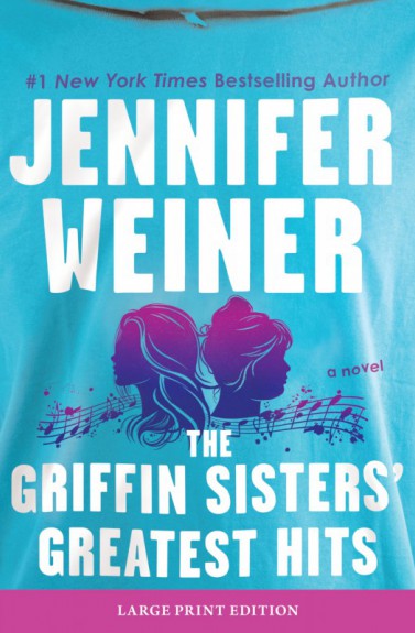 The Griffin Sisters greatest hits by Jennifer Weiner