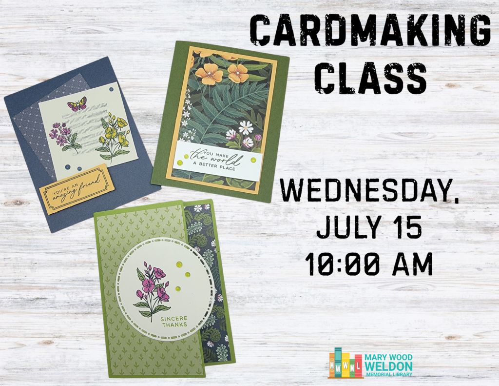 Cardmaking class, Fern and Flora designs. July 15 at 10 AM.