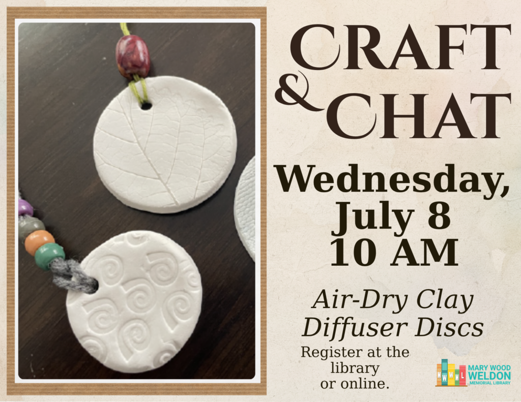 Craft and Chat making air-dry clay scent diffusers. July 8 at 10 AM.
