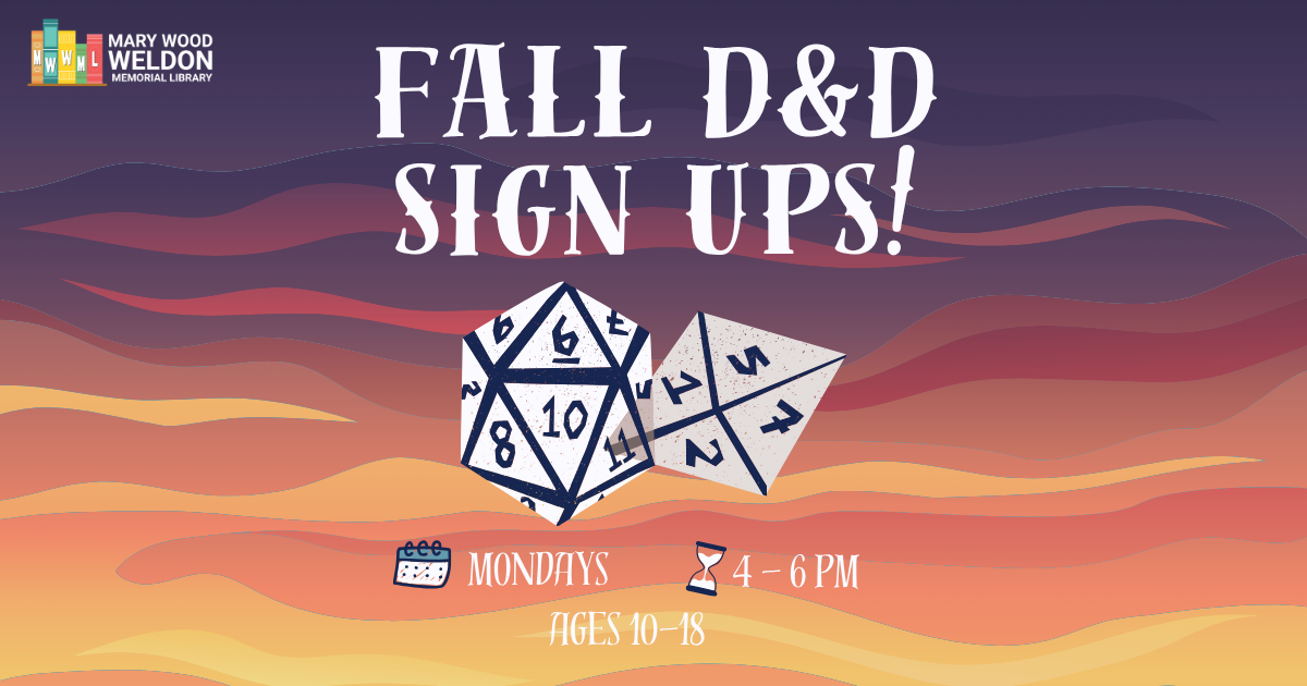 Colorful sunset graphic for Mary Wood Weldon Memorial Library fall D&D sign-ups, Mondays 4–6 PM for ages 10–18, with dice.