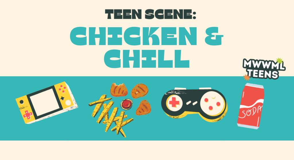 Cream and teal graphic with the text "Teen Scene: Chicken & Chill."