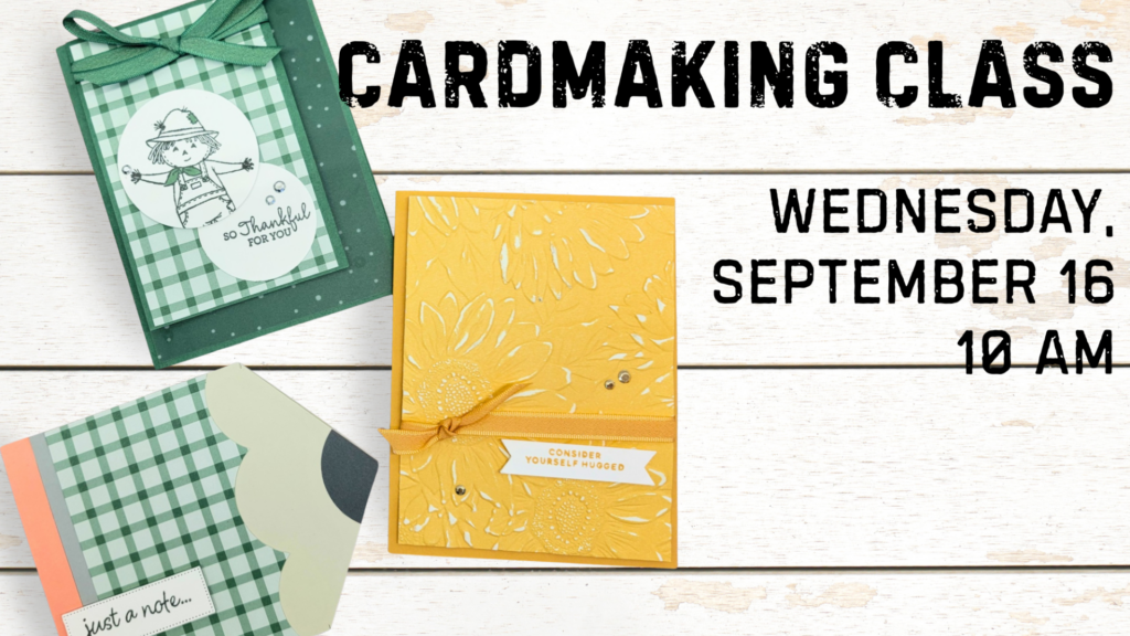Photo of three greeting cards in green and yellow. Text says, Cardmaking Class, Wednesday, September 16, 10:00 AM.