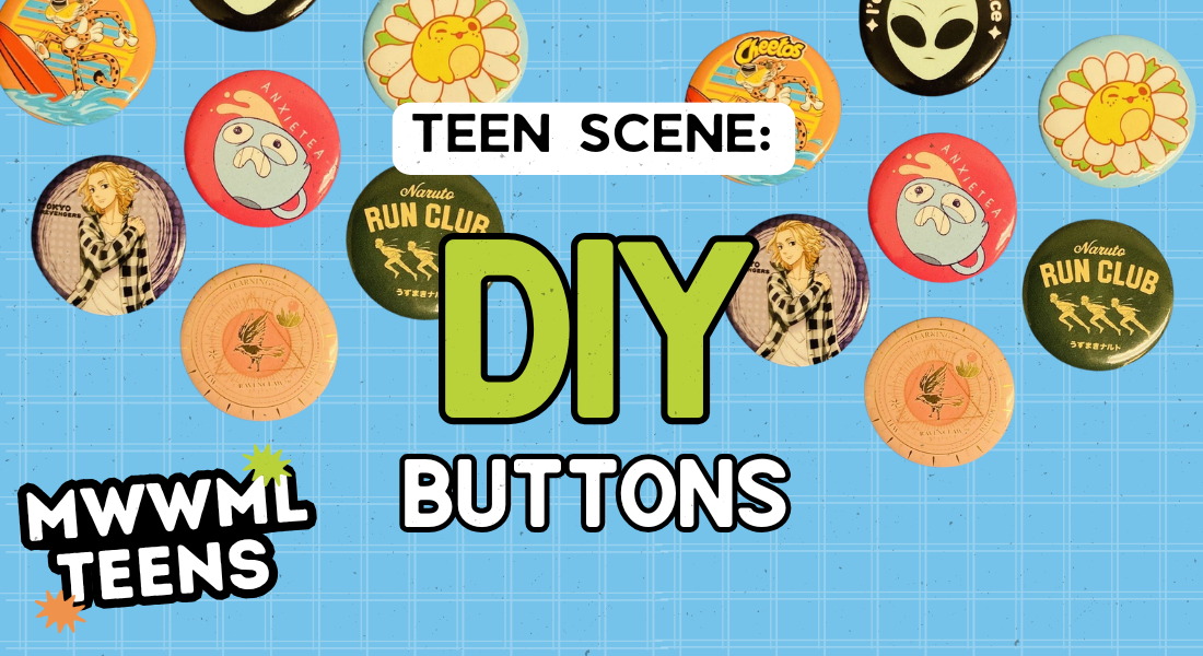 Blue Graphic with the text "Teen Scene: DIY Buttons" and an image of buttons.