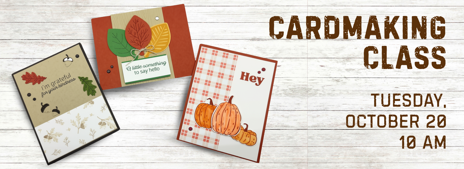 Image of three fall greeting cards in oranges, reds, golds, and greens. Text says, "Cardmaking, Tuesday, October 20, 10 AM."