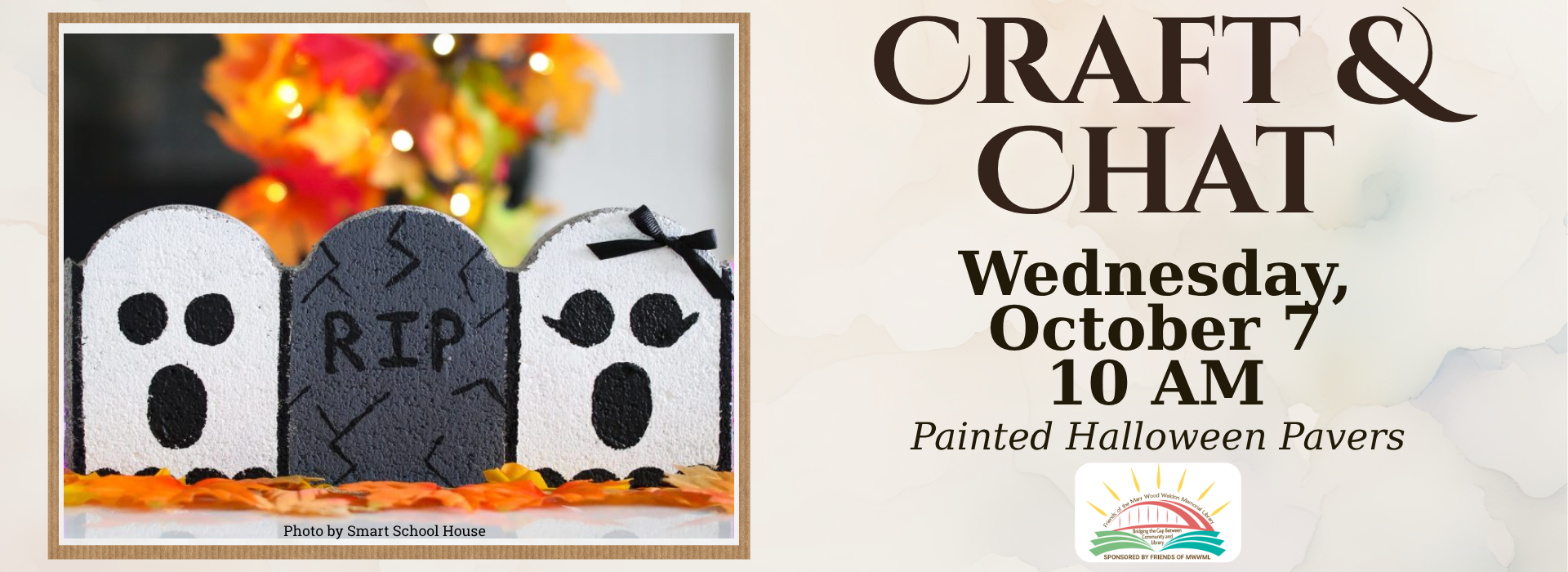 Photo of cement garden border piece with painted ghosts and a tombstone. Text says, Craft & Chat, Wednesday, October 7, 10 AM." Friends of the Library Logo that says "Sponsored by Friends of the Library."