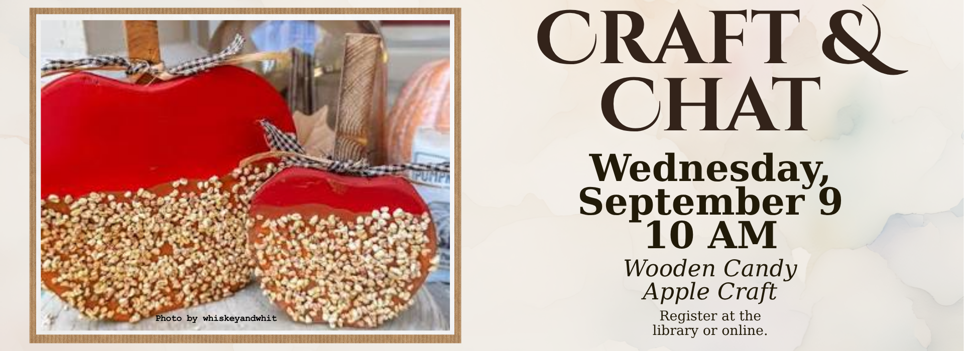 Text says, "Craft & Chat, Wednesday, September 9, 10:00 AM." Photo of wooden apple cutouts painted red, with brown for caramel and fake peanuts.