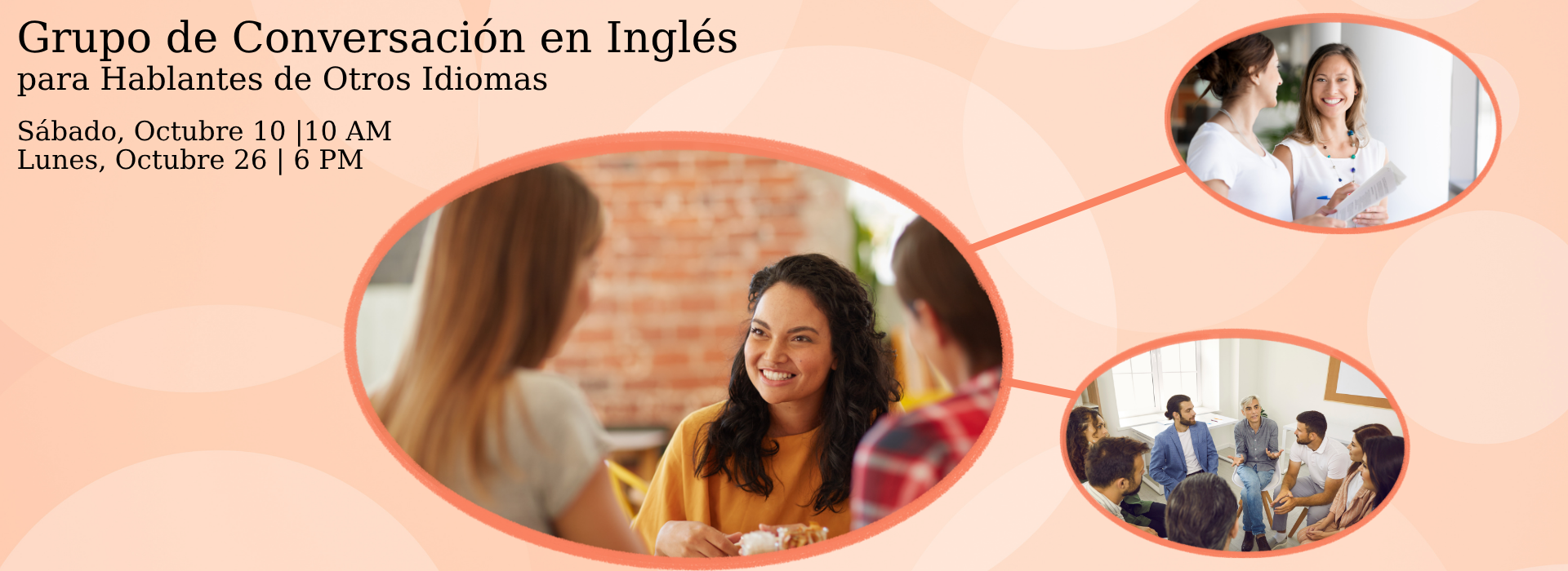 A web of three photos showing people in conversation. Text says, "Grupo de Conversacion en Ingles. Sabado, Octubre 10, 10:00 AM. Lunes, Octubre 26, 6:00 PM."