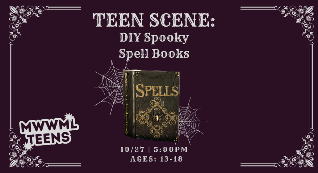 Promotional graphic for “TEEN SCENE: DIY Spooky Spell Books,” featuring a black spell book, spiderwebs, event details, and an ornate floral border.