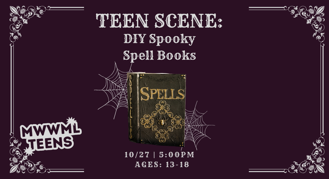 Promotional graphic for “TEEN SCENE: DIY Spooky Spell Books,” featuring a black spell book, spiderwebs, event details, and an ornate floral border.