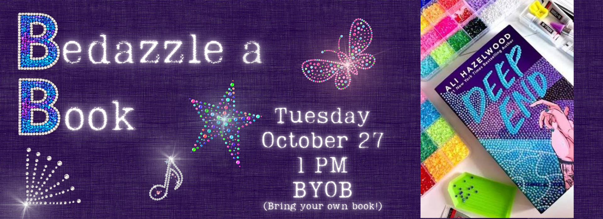 The background is textured purple, with glowing white lettering reading "Bedazzel a Book, Tuesday, October 27, 1:00 PM, BYOB (Bring Your Own Book). There is a photo of the book Deep End by Ali Hazelwood that has been partially covered in rhinestones, with a sorting box of rhinestones nearby. There are also scattered rhinestone images on the background: a star, a butterfly, a music note, and some rays.
