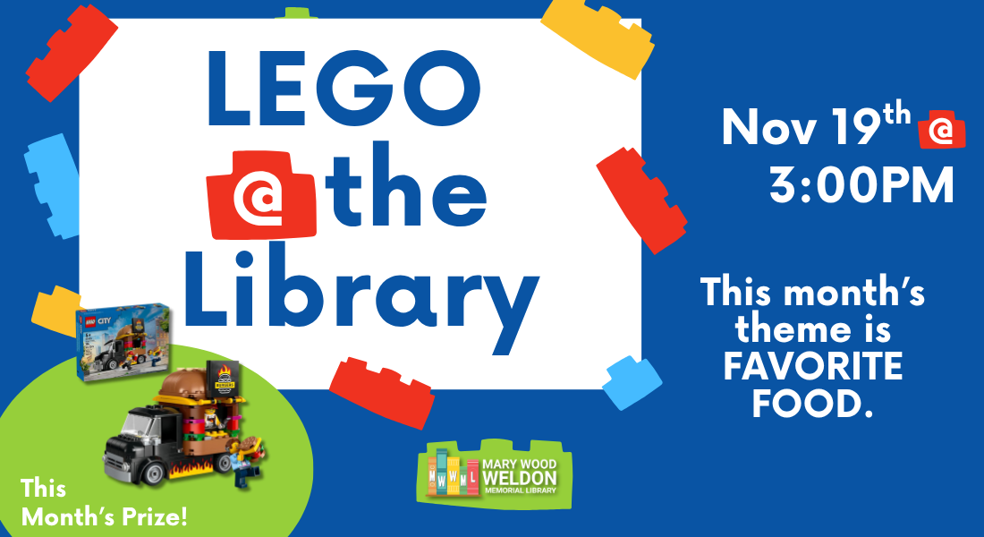 Promotional graphic for “LEGO @ the Library” on Nov. 19th at 3:00 PM, featuring a LEGO food-themed prize and the Mary Wood Weldon Memorial Library logo.