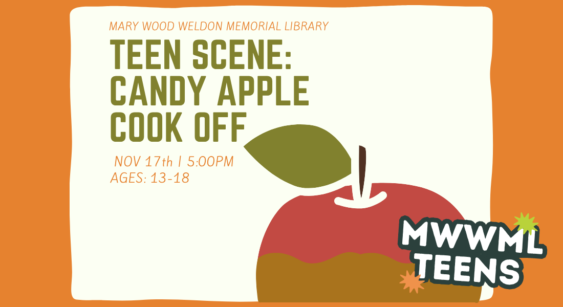 Poster for a Mary Wood Weldon Memorial Library teen candy apple cook-off on November 17 at 5:00 PM for ages 13–18, illustrated with a candy apple and “MWWML TEENS” logo.